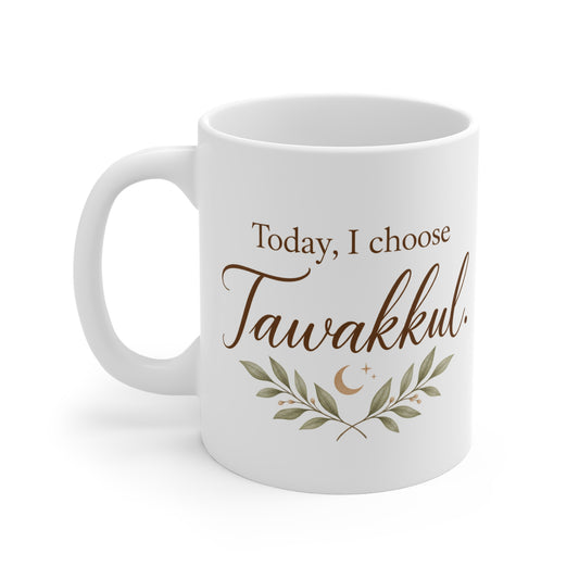 Tawakkul Ceramic Mug — "Today, I Choose Tawakkul" Inspirational Islamic Coffee Cup